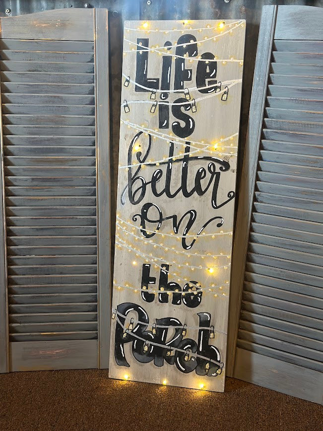 Life is Better Porch Leaner – Hand-Painted Outdoor Sign
