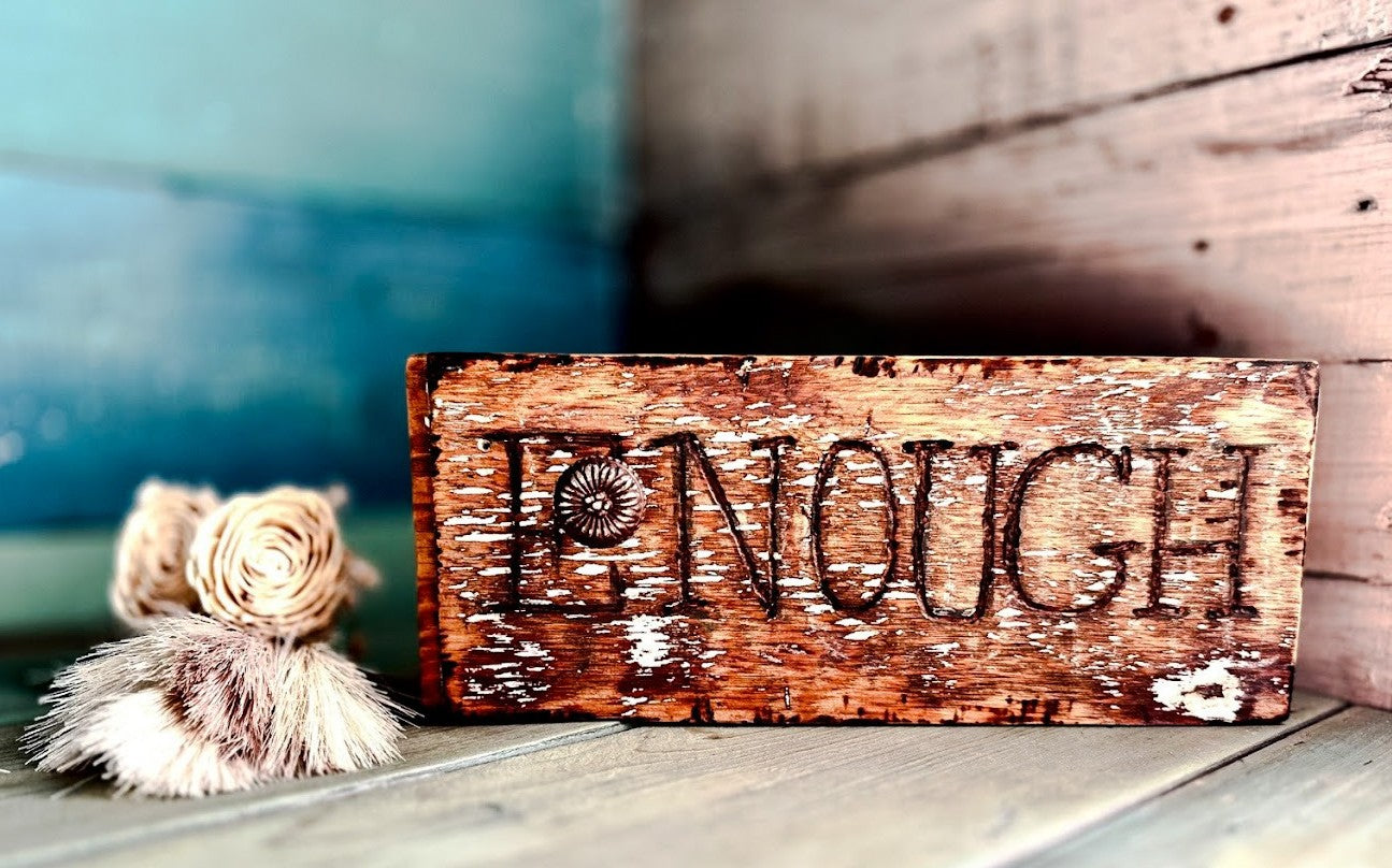 Enough Hand-Carved Wood Shelf Sitter Sign – Rustic Decor