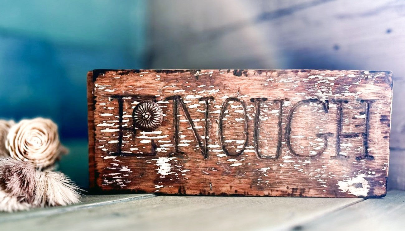Enough Hand-Carved Wood Shelf Sitter Sign – Rustic Decor
