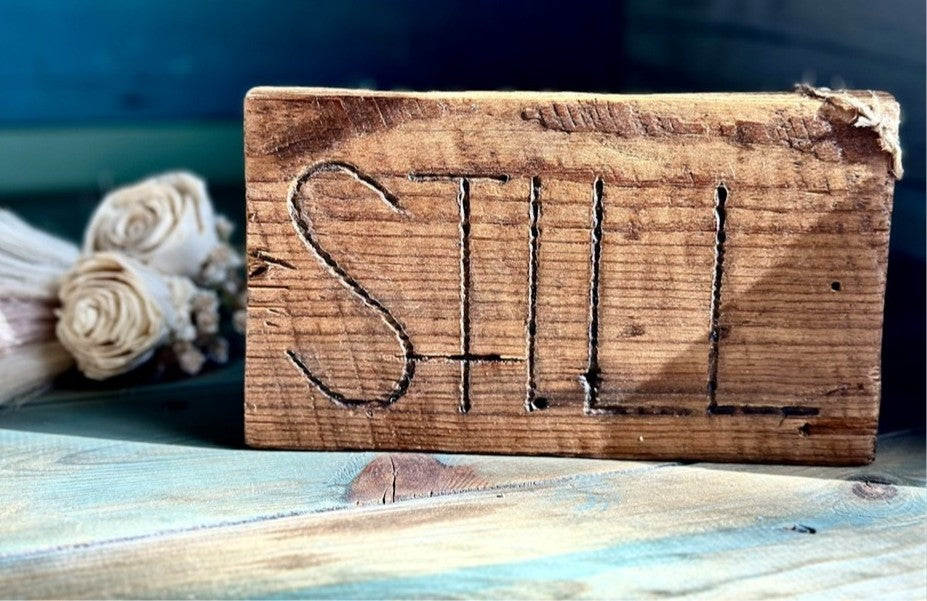 Still Hand-Carved Wood Shelf Sitter Sign – Rustic Decor