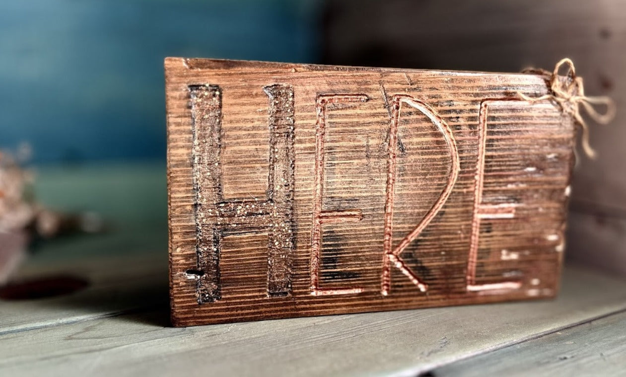 HERE Hand-Carved Wood Shelf Sitter Sign